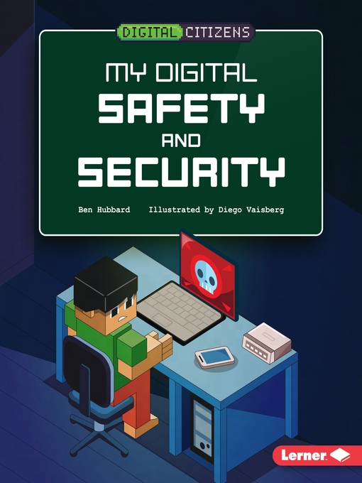 Title details for My Digital Safety and Security by Ben Hubbard - Available